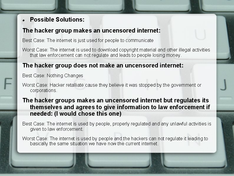 Possible Solutions: The hacker group makes an uncensored internet: Best Case: The internet Possible Solutions: The hacker group makes an uncensored internet: Best Case: The internet