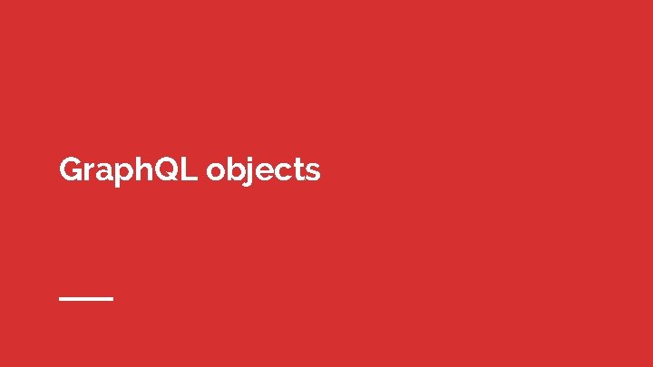 Graph. QL objects 