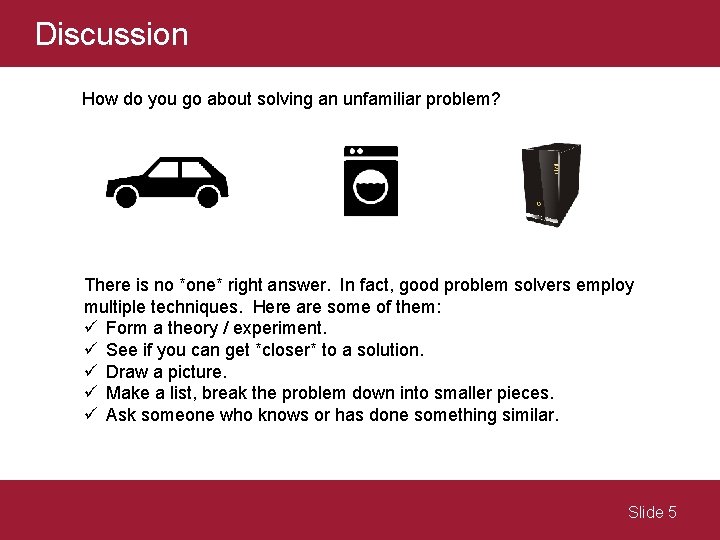 Discussion How do you go about solving an unfamiliar problem? There is no *one* Discussion How do you go about solving an unfamiliar problem? There is no *one*