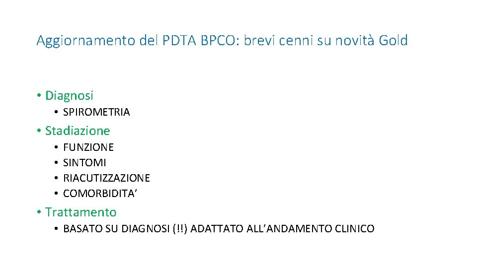 Aggiornamento del PDTA BPCO: brevi cenni su novità Gold • Diagnosi • SPIROMETRIA •