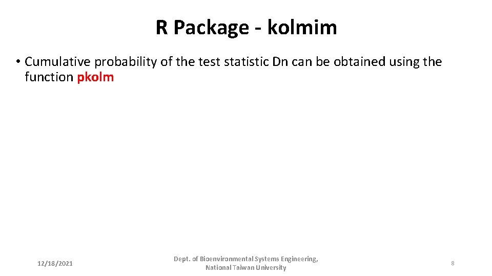 R Package - kolmim • Cumulative probability of the test statistic Dn can be