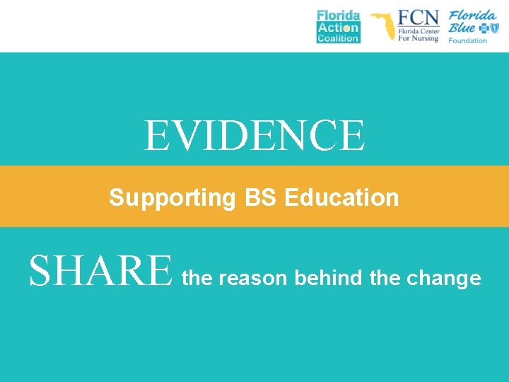 EVIDENCE Supporting BS Education SHARE the reason behind the change 