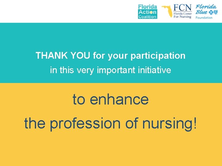 THANK YOU for your participation in this very important initiative to enhance the profession