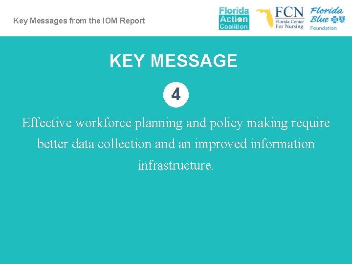 Key Messages from the IOM Report KEY MESSAGE 4 Effective workforce planning and policy