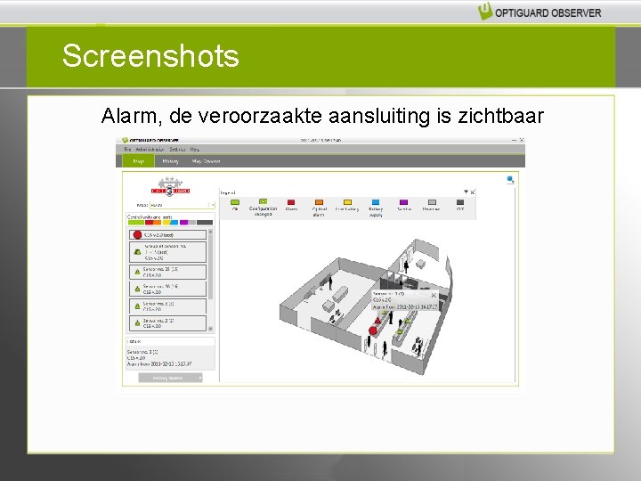 Screenshots Alarm, de veroorzaakte aansluiting is zichtbaar 