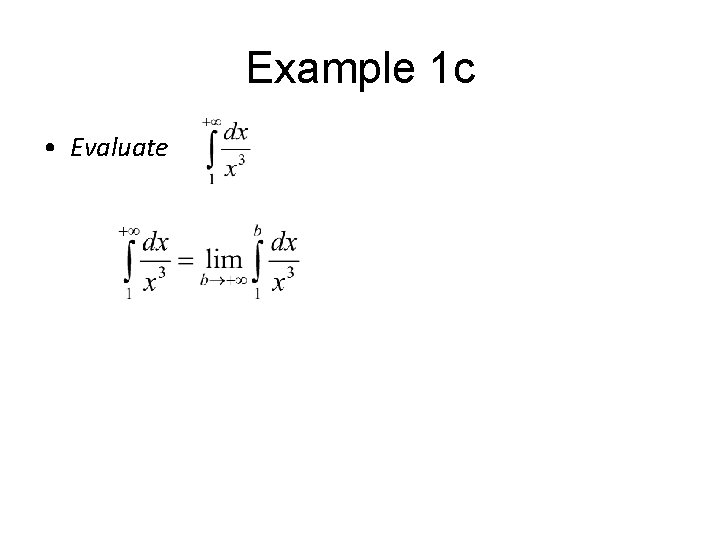 Example 1 c • Evaluate 