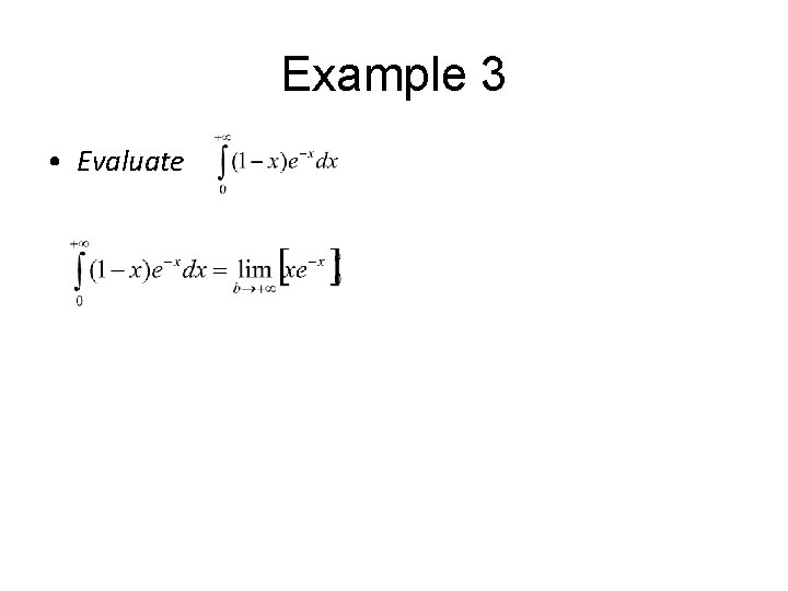 Example 3 • Evaluate 