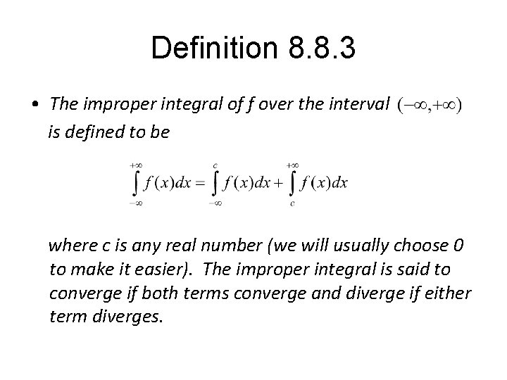 Definition 8. 8. 3 • The improper integral of f over the interval is