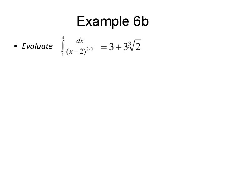 Example 6 b • Evaluate 