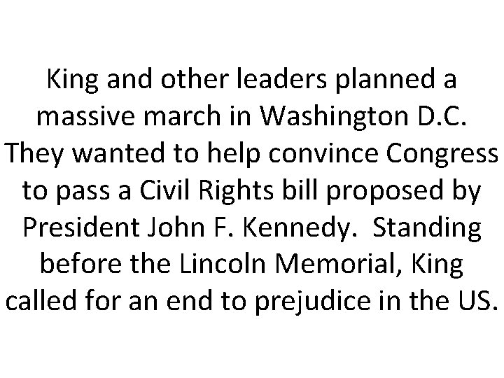 King and other leaders planned a massive march in Washington D. C. They wanted