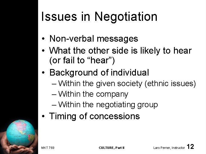 Issues in Negotiation • Non-verbal messages • What the other side is likely to