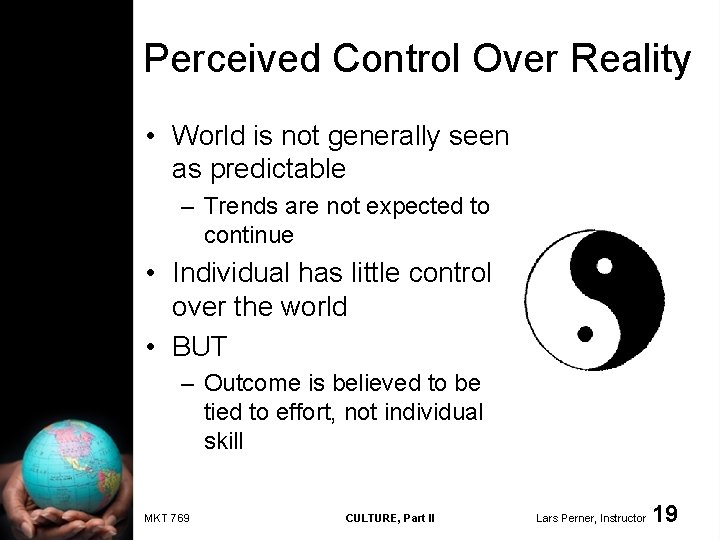 Perceived Control Over Reality • World is not generally seen as predictable – Trends