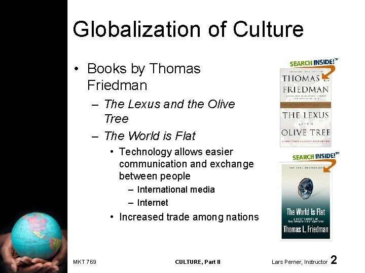 Globalization of Culture • Books by Thomas Friedman – The Lexus and the Olive