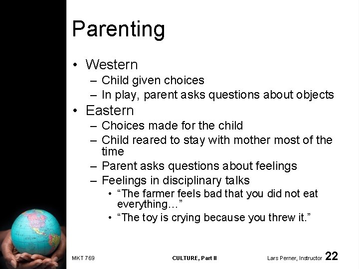 Parenting • Western – Child given choices – In play, parent asks questions about