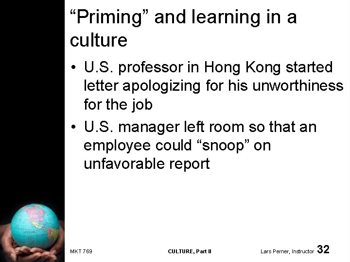 “Priming” and learning in a culture • U. S. professor in Hong Kong started