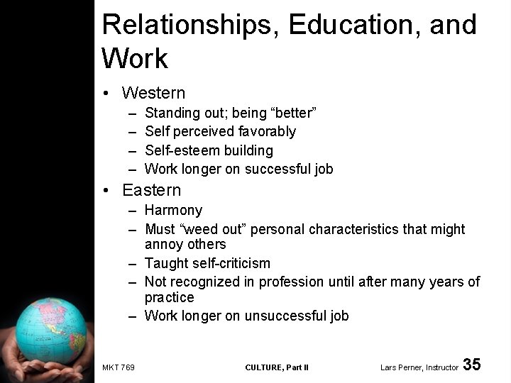 Relationships, Education, and Work • Western – – Standing out; being “better” Self perceived