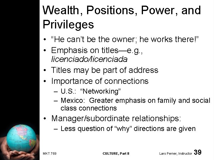 Wealth, Positions, Power, and Privileges • “He can’t be the owner; he works there!”