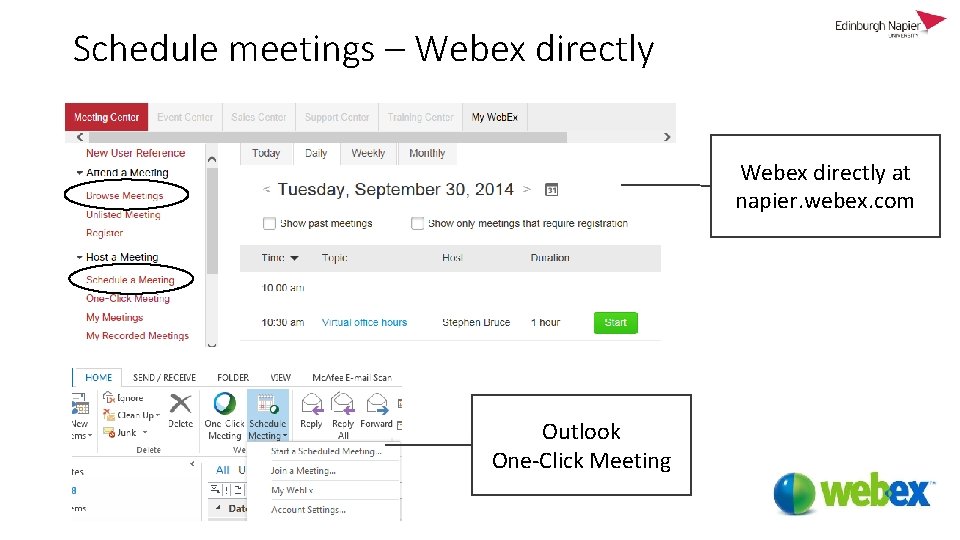 Schedule meetings – Webex directly at napier. webex. com Outlook One-Click Meeting 