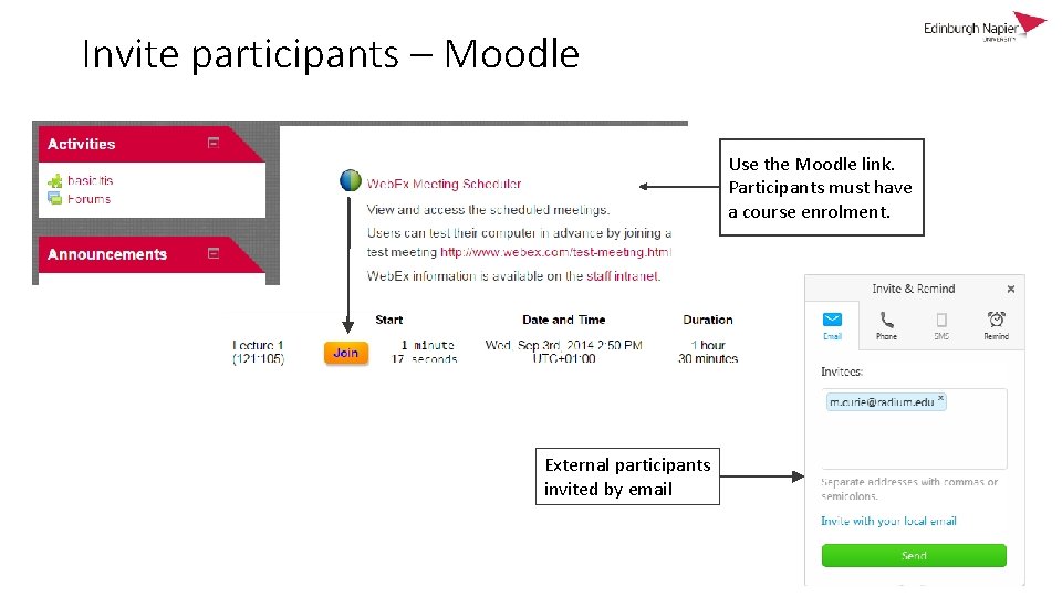 Invite participants – Moodle Use the Moodle link. Participants must have a course enrolment.