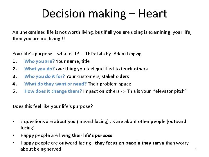 Decision making – Heart An unexamined life is not worth living, but if all