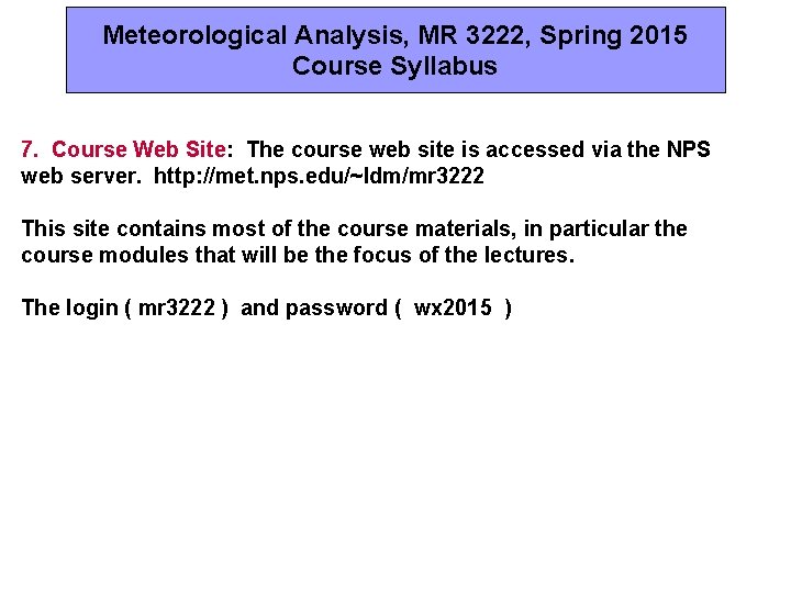 Meteorological Analysis, MR 3222, Spring 2015 Course Syllabus 7. Course Web Site: The course