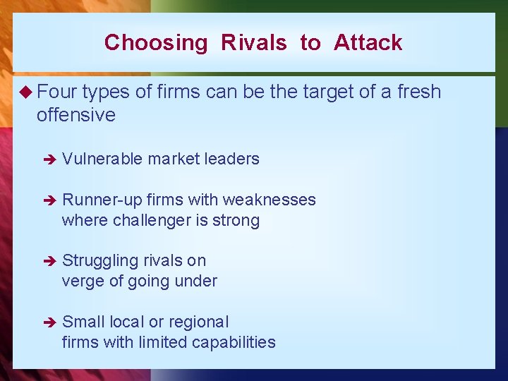 Choosing Rivals to Attack u Four types of firms can be the target of