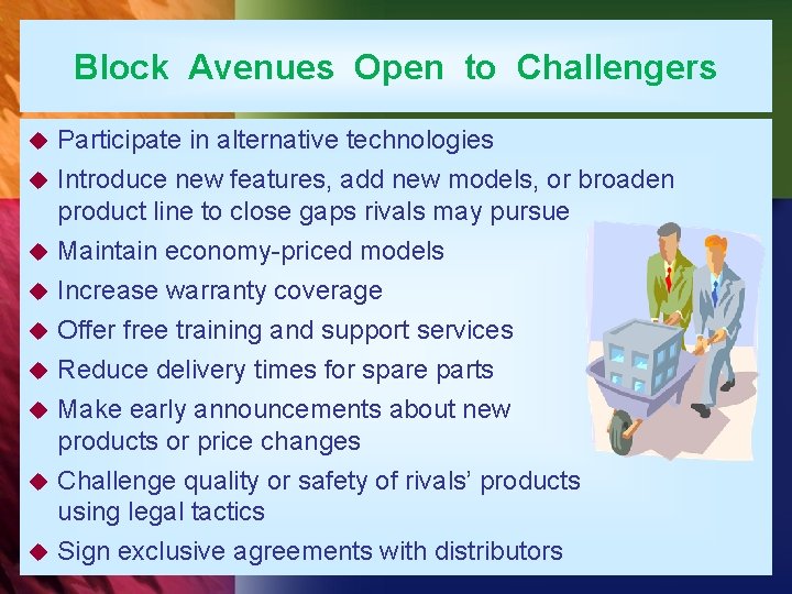 Block Avenues Open to Challengers u u u Participate in alternative technologies Introduce new