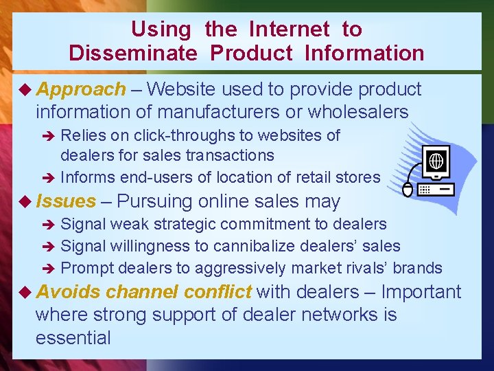 Using the Internet to Disseminate Product Information u Approach – Website used to provide