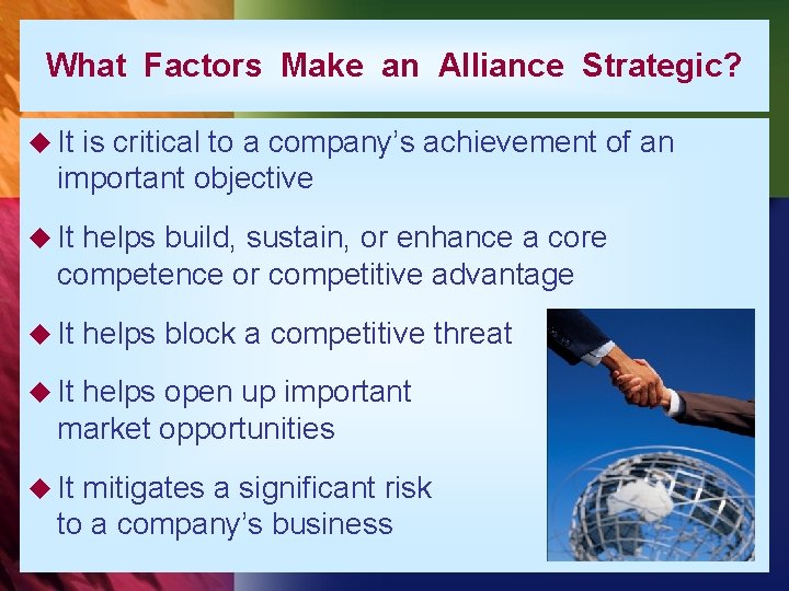 What Factors Make an Alliance Strategic? u It is critical to a company’s achievement