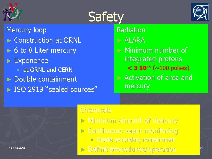Safety Radiation ► ALARA ► Minimum number of integrated protons Mercury loop ► Construction