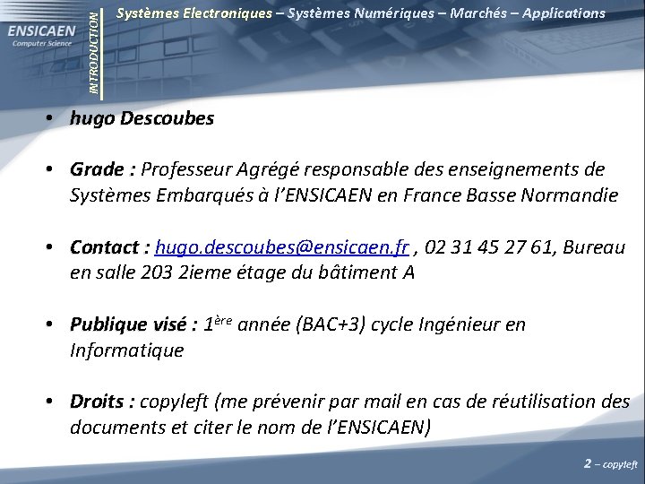 INTRODUCTION Systèmes Electroniques – Systèmes Numériques – Marchés – Applications • hugo Descoubes •