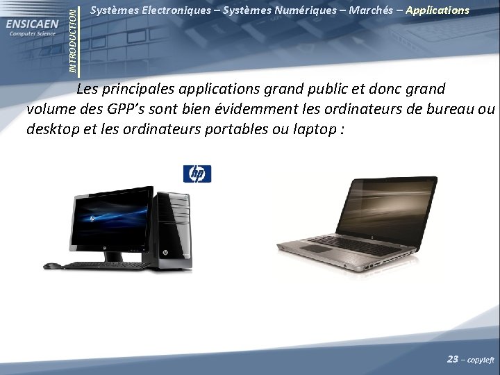 INTRODUCTION Systèmes Electroniques – Systèmes Numériques – Marchés – Applications Les principales applications grand