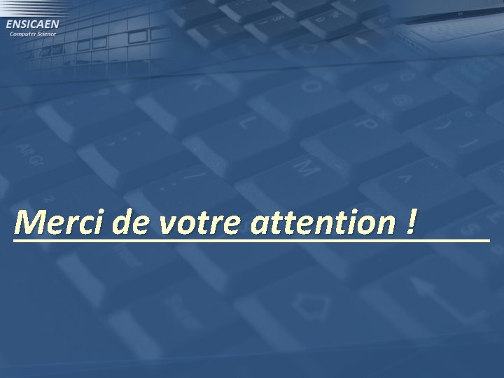 Merci de votre attention ! 