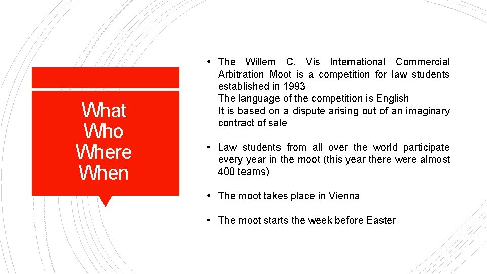 The Annual Willem C Vis International Commercial Arbitration