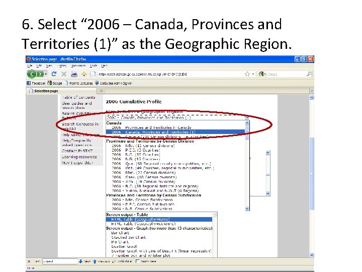 6. Select “ 2006 – Canada, Provinces and Territories (1)” as the Geographic Region.