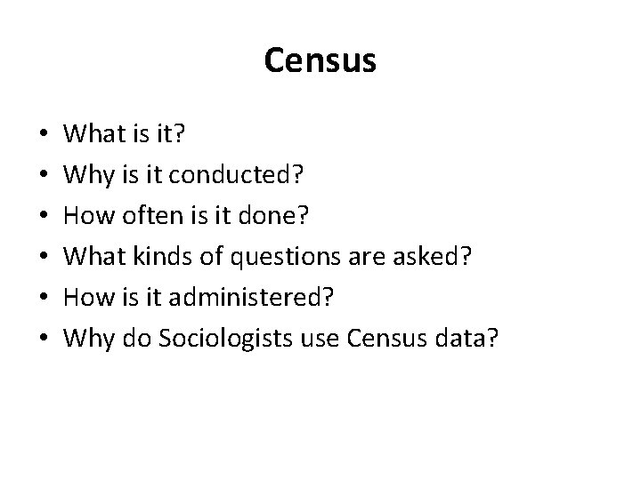 Census • • • What is it? Why is it conducted? How often is