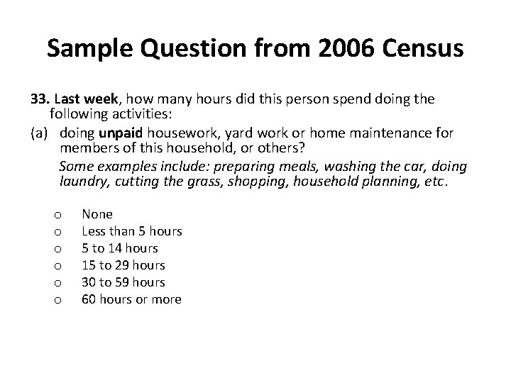 Sample Question from 2006 Census 33. Last week, how many hours did this person