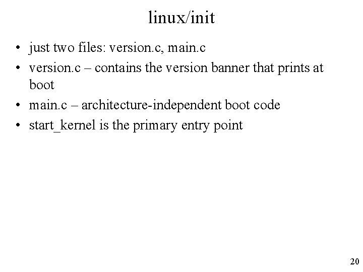 linux/init • just two files: version. c, main. c • version. c – contains