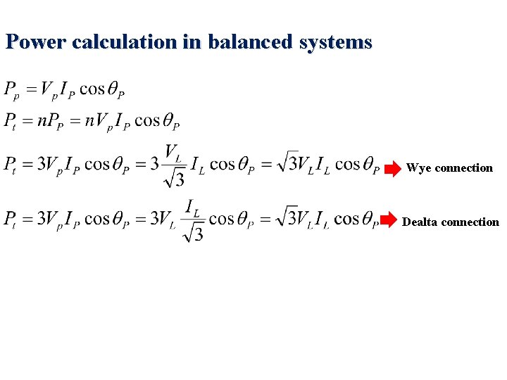 Power calculation in balanced systems Wye connection Dealta connection 