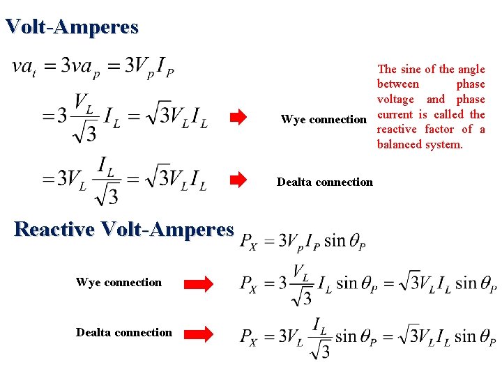 Volt-Amperes The sine of the angle between phase voltage and phase Wye connection current