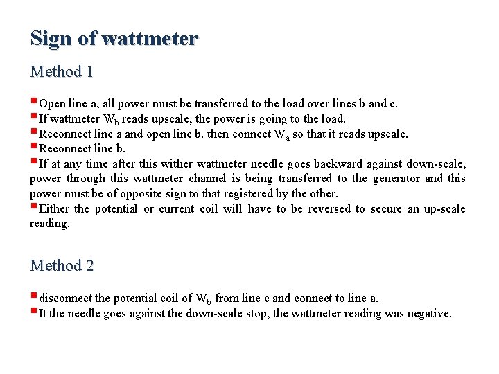 Sign of wattmeter Method 1 §Open line a, all power must be transferred to