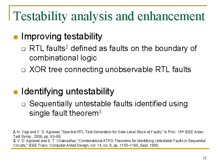 Testability analysis and enhancement n Improving testability q q n RTL faults 2 defined