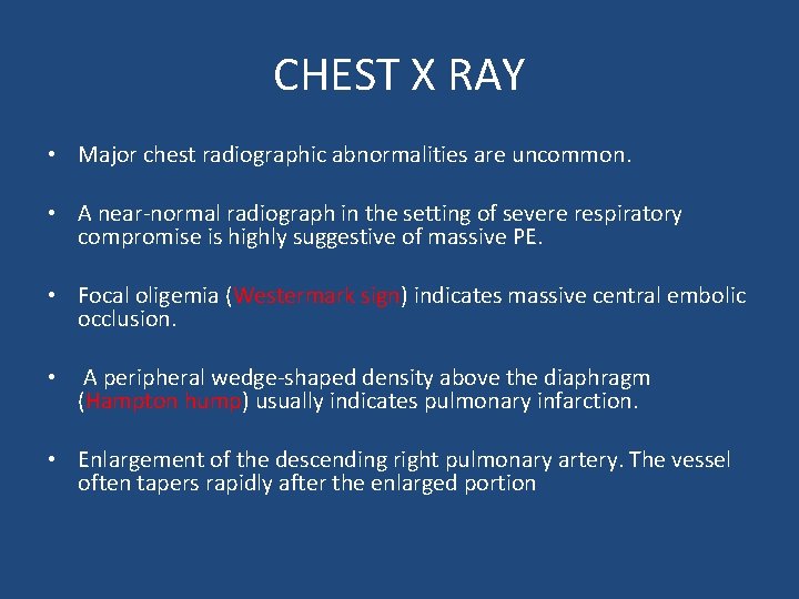CHEST X RAY • Major chest radiographic abnormalities are uncommon. • A near-normal radiograph