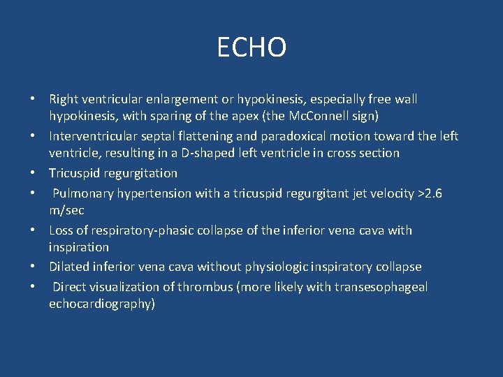 ECHO • Right ventricular enlargement or hypokinesis, especially free wall hypokinesis, with sparing of