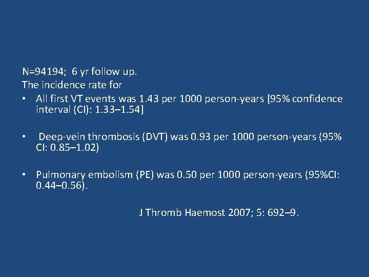 N=94194; 6 yr follow up. The incidence rate for • All first VT events