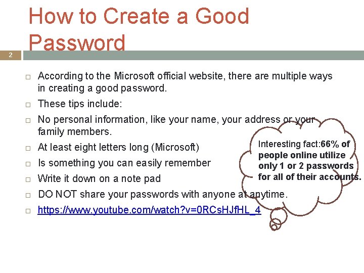 2 How to Create a Good Password According to the Microsoft official website, there