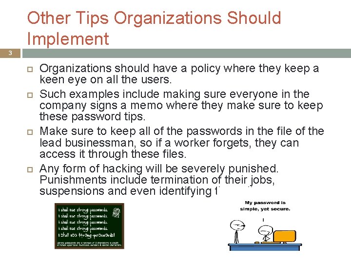 Other Tips Organizations Should Implement 3 Organizations should have a policy where they keep