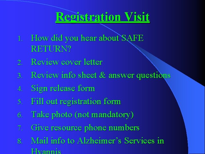 Registration Visit 1. 2. 3. 4. 5. 6. 7. 8. How did you hear