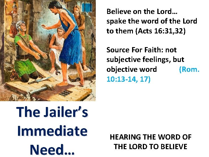 Believe on the Lord… spake the word of the Lord to them (Acts 16: