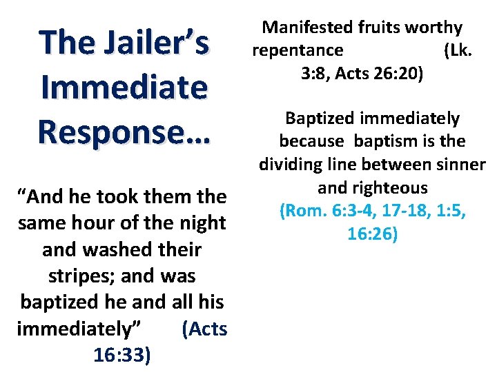The Jailer’s Immediate Response… “And he took them the same hour of the night